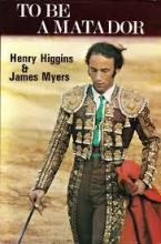 To Be A Matador  - Higgins, Henry and Myers, James