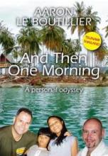 And Then One Morning - A Personal Odyssey - Le Boutillier, Aaron
