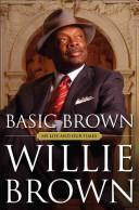 Basic Brown - My Life and Our Times - Brown, Willie