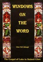 Windows on the Word - The Gospel of Luke in Stained Glass - McCullough, Glen