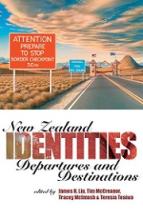 New Zealand Identities: Departures and Destinations - Liu, James H. et al