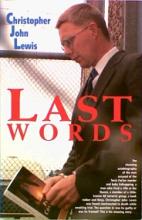 Last Words - Lewis, Christopher John