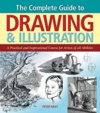 The Complete Guide to Drawing and Illustration - Gray, Peter