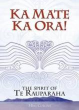 Ka Mate Ka Ora! The Spirit of Te Rauparaha - Collins, Heni