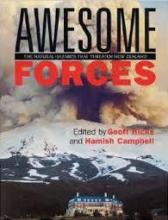 Awesome Forces - The Natural Hazards that Threaten New Zealand - Hicks, Geoff and Campbell, Hamish (editors)
