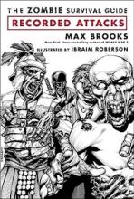 The Zombie Survival Guide: Recorded Attacks - Brooks, Max & Roberson, Ibraim