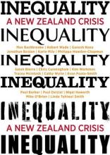 Inequality: A New Zealand Crisis - and What We Can Do About It - Rashbrooke, Max