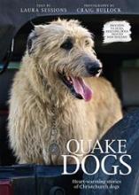 Quake Dogs - Heart-Warming Stories of Christchurch Dogs - Sessions, Laura and Bullock , Craig