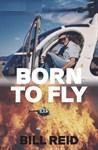 Born to Fly - Reid, Bill