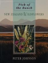 Pick of the Bunch - New Zealand Wildflowers - Johnson, Peter