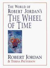 The World of Robert Jordan's The Wheel of Time - Jordan, Robert & Patterson, Teresa