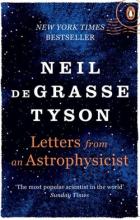 Letters from an Astrophysicist - Tyson, Neil deGrasse