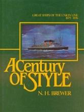 A Century of Style - Great Ships of the Union Line 1875-1976  - Brewer, N. H. 