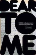 Dear to Me - 100 New Zealanders Write About Their Favourite Poems - Amnesty International (editors)