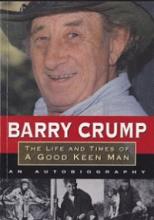 Barry Crump: The Life and Times of a Good Keen Man  - Crump, Barry