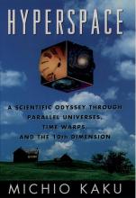 Hyperspace: A Scientific Odyssey Through Parallel Universes, Time Warps, and the Tenth Dimension - Kaku, Michio