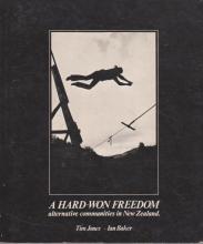 A Hard-Won Freedom - Jones, Tim & Baker, Ian