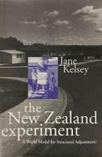 The New Zealand Experiment: A World Model for Structural Adjustment? - Kelsey, Jane
