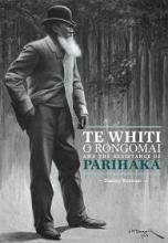 Te Whiti O Rongomai and the Resistance of Parihaka - Keenan, Danny