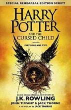 Harry Potter and the Cursed Child: Parts One and Two - Rowling, J. K. & Thorne, Jack