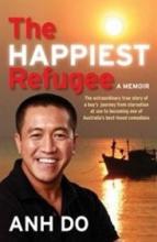 The Happiest Refugee - A Memoir - Do, Anh