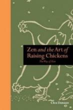 Zen and the Art of Raising Chickens - The Way of Hen - Danaan, Clea