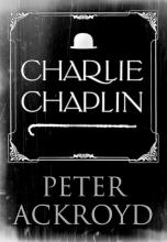 Charlie Chaplin - Ackroyd, Peter