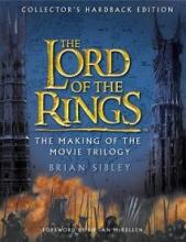 The Lord of the Rings: The Making of the Movie Trilogy - Sibley, Brian