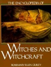 The Encyclopedia of Witches and Witchcraft - Guiley, Rosemary Ellen