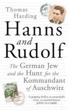 Hanns and Rudolf - The German Jew and the Hunt for the Kommandant of Auschwitz - Harding, Thomas