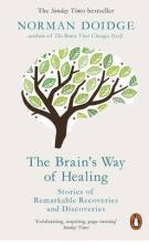 The Brain's Way of Healing - Stories of Remarkable Recoveries and Discoveries - Doidge, Norman