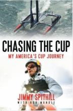Chasing the Cup - My America's Cup Journey - Spithill, Jimmy with Mundle, Rob