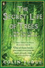 The Secret Life of Trees - How They Live and Why They Matter - Tudge, Colin
