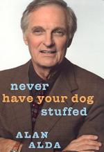 Never Have Your Dog Stuffed - Alda, Alan