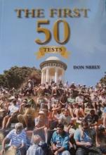The First 50 Tests - Neely, Don