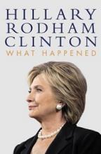 What Happened - Clinton, Hillary Rodham