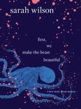 First, We Make the Beast Beautiful - Wilson, Sarah