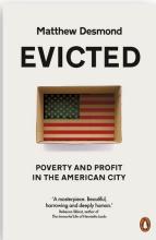 Evicted - Poverty and Profit in the American City - Desmond, Matthew