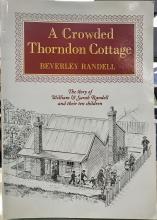 A Crowded Thorndon Cottage - The Story of Willam and Sarah Randell and Their Ten Children - Randell, Beverley