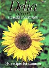 Delia Smith's Summer Collection - 140 Recipes For Summer - Smith, Delia