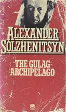 The Gulag Archipelago - Solzhenitsyn, Alexander