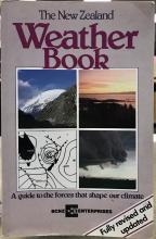 The New Zealand Weather Book - A Guide to the Forces That Shape Our Climate - Beatson, David