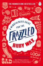 A Mindfulness Guide for the Frazzled - Wax, Ruby