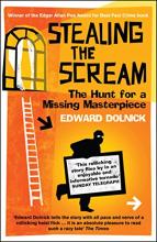 Stealing the Scream - The Hunt for the Missing Masterpiece - Dolnick, Edward