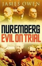Nuremberg - Evil on Trial - Owen, James