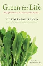 Green for Life - The Updated Classic on Green Smoothie Nutrition - Boutenko, Victoria